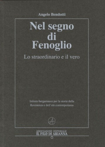 La copertina del libro "Nel segno di Fenoglio", l'ultimo lavoro del presidente dell'Isrec Angelo Bendotti